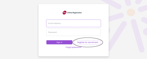 Click the ‘Register for recruitment’ button. You do not need to enter an email address or password.